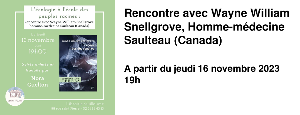 Rencontre avec Wayne William Snellgrove, Homme-m�decine Saulteau (Canada)