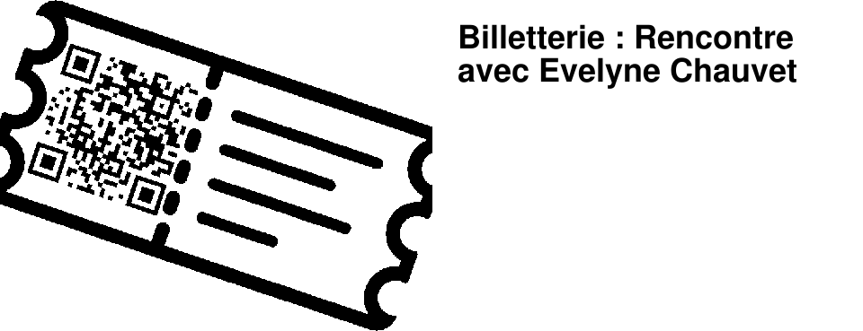 Billetterie : Rencontre avec Evelyne Chauvet