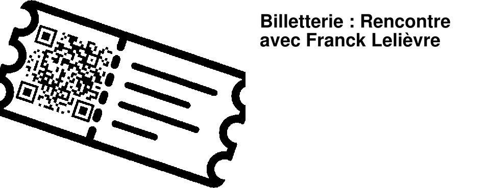Billetterie : Rencontre avec Franck Leli�vre