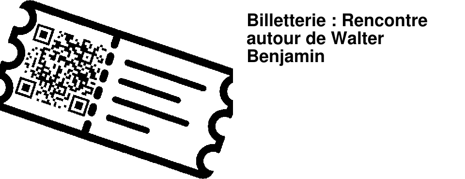 Billetterie : Rencontre autour de Walter Benjamin